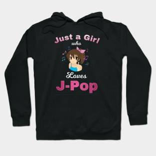 Just a Girl who loves J-Pop, JPop with musical notes Hoodie